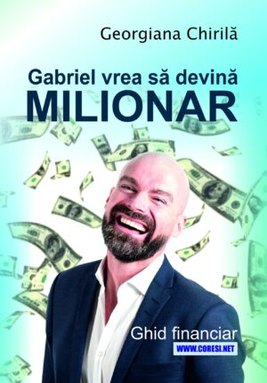 Gabriel vrea să devină milionar