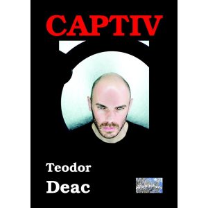 Teodor Deac - Captiv - [978-606-716-509-8]