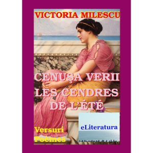 Victoria Milescu - Cenușa verii. Ediție bilingvă română-franceză - [978-606-700-562-2]