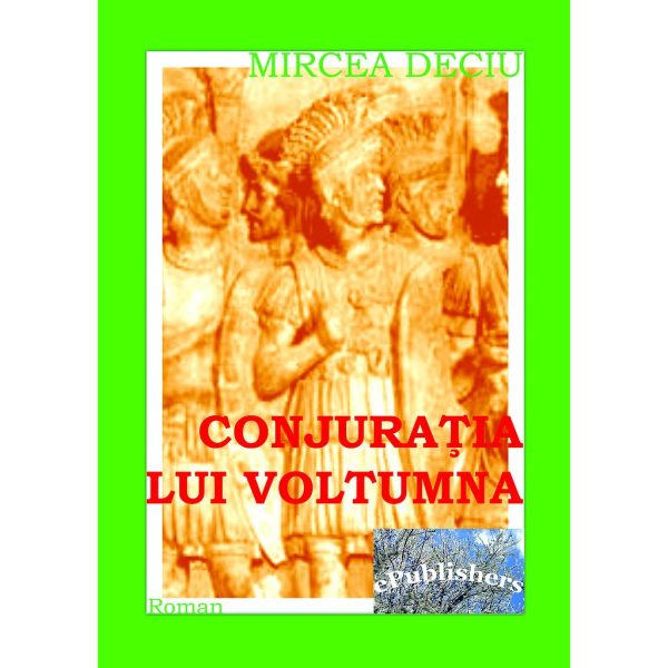 Mircea Deciu - Conjurația lui Voltumna - [978-606-716-469-5]