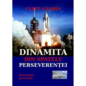 Cliff Azaria - Dinamita din spatele perseverenței - [978-606-716-512-8]