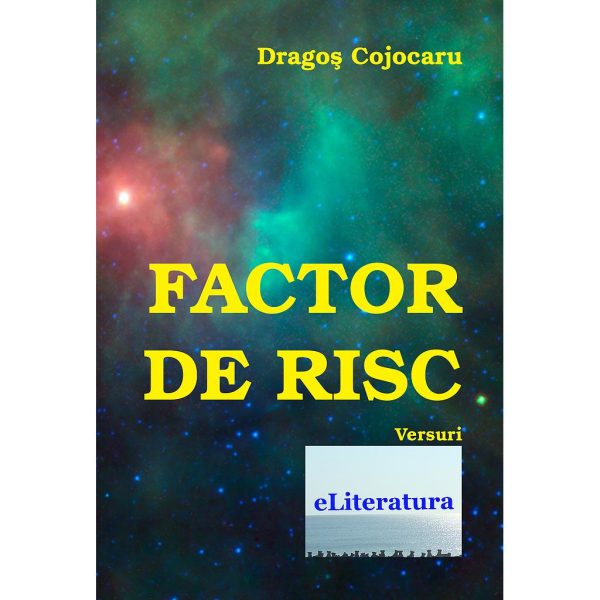 Dragoș Cojocaru - Factor de risc - [978-606-700-128-0 ]