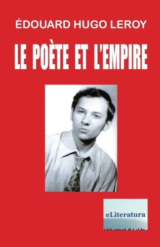 Ioan Popa - Le Poet et l'Empire: Poemes - [978-606-700-825-8]