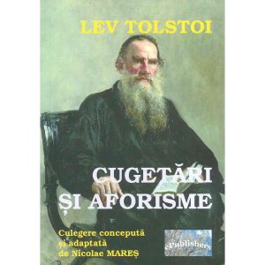 Nicolae Mareș - Lev Tolstoi. Cugetări și aforisme - [978-606-716-493-0]