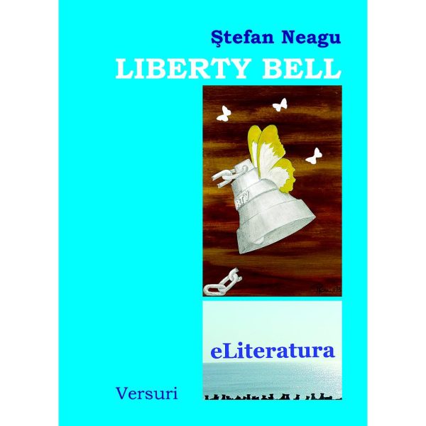 Ștefan Neagu - Liberty Bell - [978-606-8365-95-4]