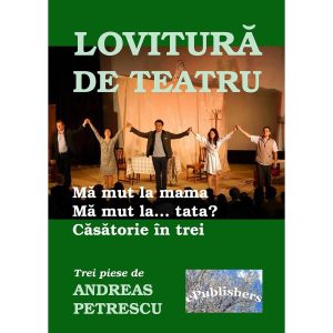 Andreas Petrescu - Lovitură de teatru. Trei piese - [978-606-716-024-6]
