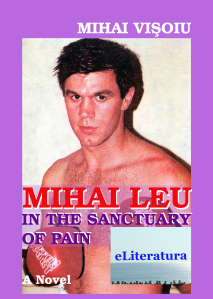 Mihai Vișoiu - Mihai Leu In The Sanctuary of Pain - [978-606-700-670-4]