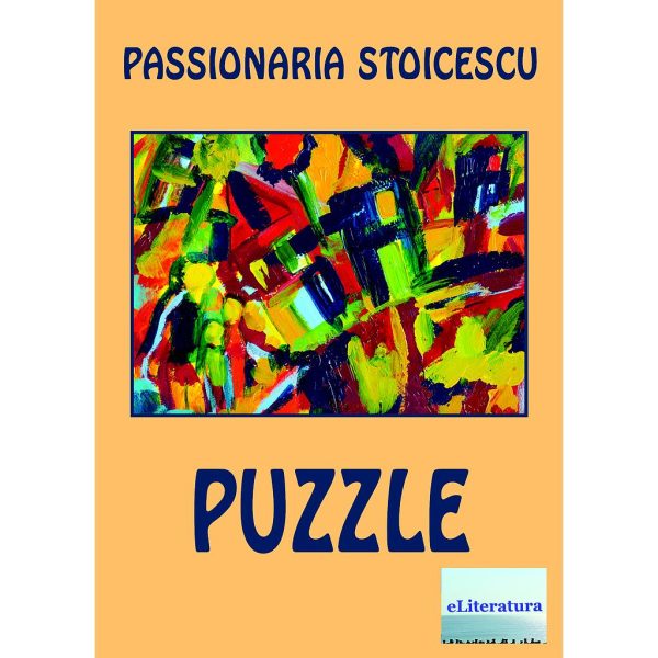 Passionaria Stoicescu - Puzzle. Schițe și nuvele - [978-606-700-431-1]