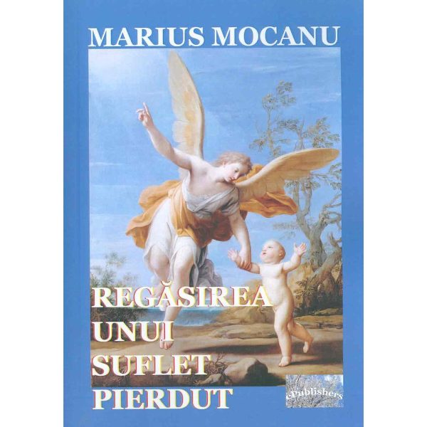 Marius Mocanu - Regăsirea unui suflet pierdut - [978-606-716-557-9]