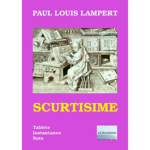 Paul Louis Lampert - Scurtisime - [978-606-700-788-6]