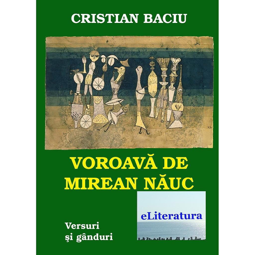Cristian Baciu - Voroavă de mirean năuc. Gânduri și versuri - [978-606-700-216-4]