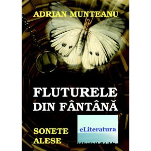 Adrian Munteanu - Fluturele din fântână. Sonete alese - [978-606-700-479-3]