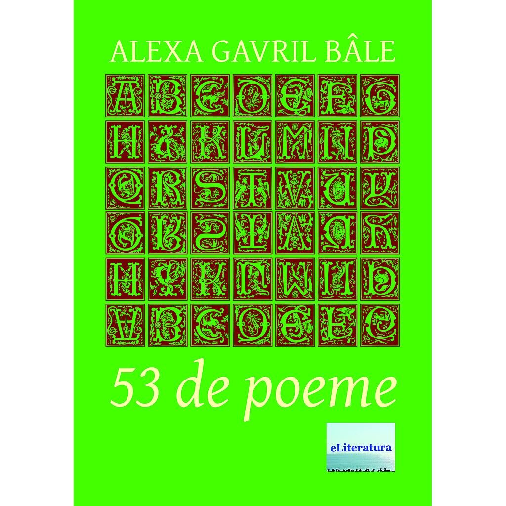 Alexa Gavril Bâle - 53 de Poeme - [978-606-700-862-3]