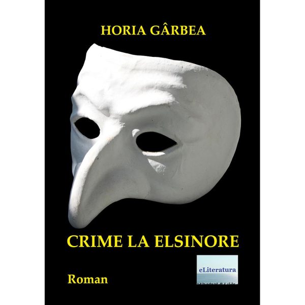 Horia Gârbea - Crime la Elsinore - [978-606-700-895-1]