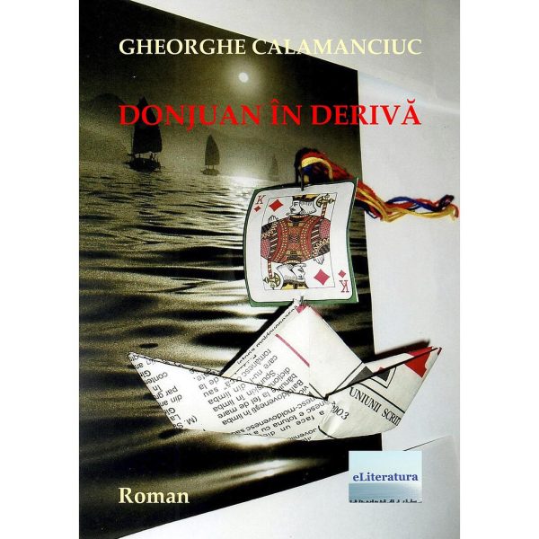 Gheorghe Calamanciuc - Don Juan în derivă - [978-606-700-878-4]