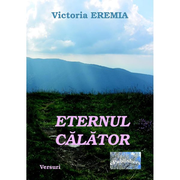 Victoria Eremia - Eternul călător - [978-606-716-577-7]
