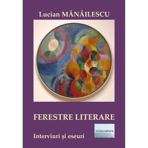 Lucian Mănăilescu - Ferestre literare - [978-606-700-854-8]