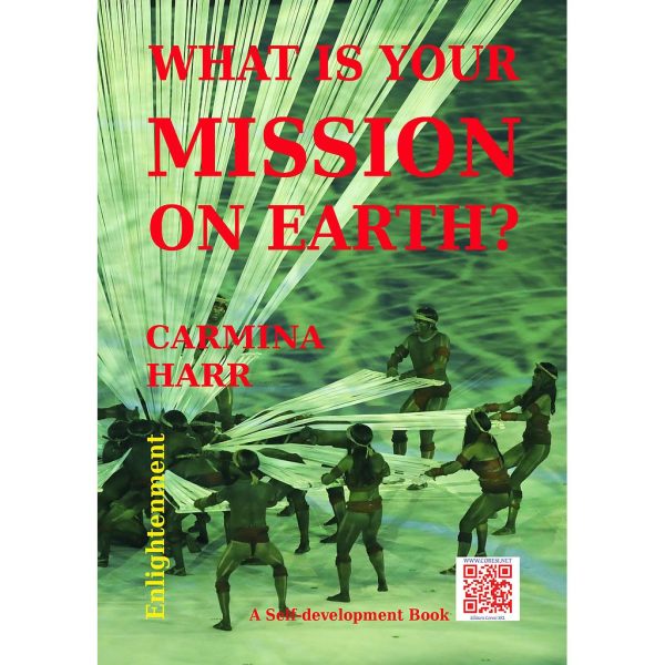 Carmina Harr - What Is Your Mission on Earth? - [978-606-8798-35-6]