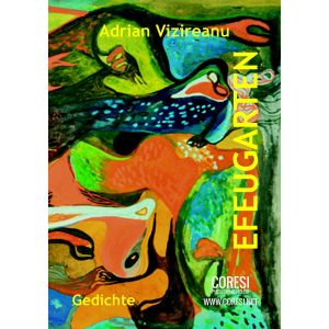 Adrian Vizireanu - Efeugarten. Gedichte - [978-606-996-060-8]