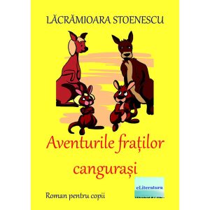 Lăcrămioara Stoenescu - Aventurile fraților cangurași - [978-606-700-970-5]