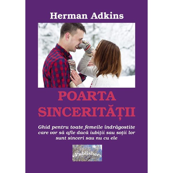 Herman Adkins - Poarta sincerității: Ghid pentru toate femeile îndrăgostite - [978-606-716-731-3]