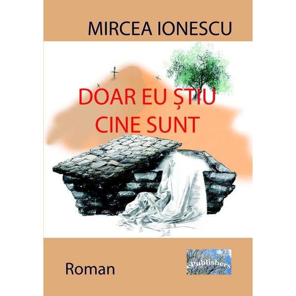 Mircea Ionescu - Doar eu știu cine sunt - [978-606-716-726-9]