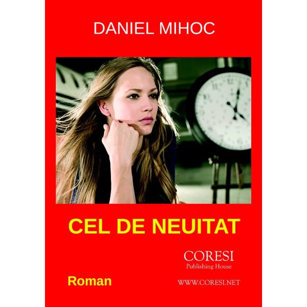Daniel Mihoc - Cel de neuitat. Roman - [978-606-996-208-4]