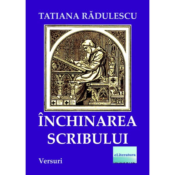 Tatiana Rădulescu - Închinarea Scribului. Versuri - [978-606-001-076-0]
