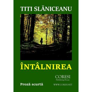 Titi Slăniceanu - Întâlnirea. Proză scurtă - [978-606-996-214-5]