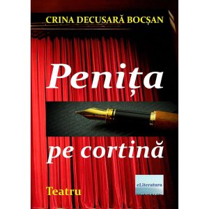 Crina Decusară Bocșan - Penița pe cortină. Teatru - [978-606-001-120-0]