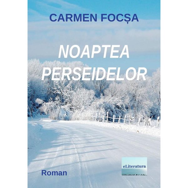 Carmen Focșa - Noaptea Perseidelor. Roman - [978-606-001-102-6]