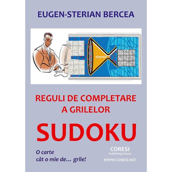 Eugen-Sterian Bercea - Reguli de completare a grilelor SUDOKU. O carte cât o mie de… grile! - [978-606-996-269-5]