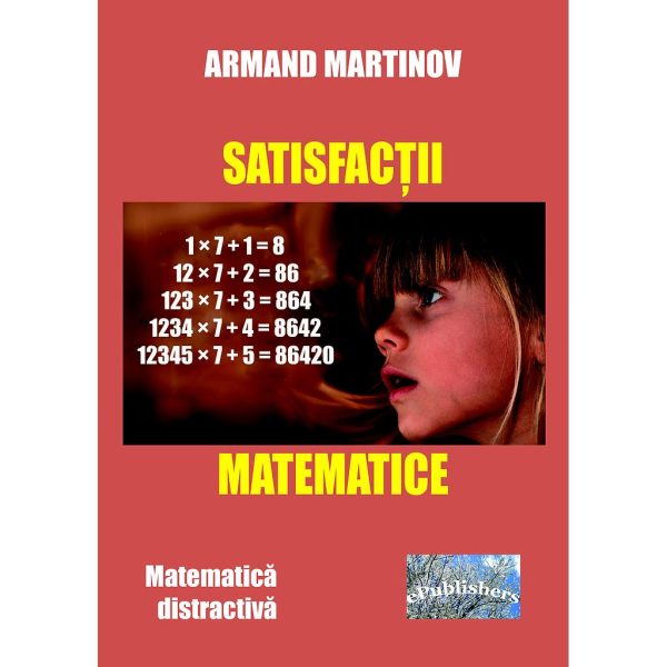 Armand Martinov - Satisfacții matematice - [978-606-716-791-7]