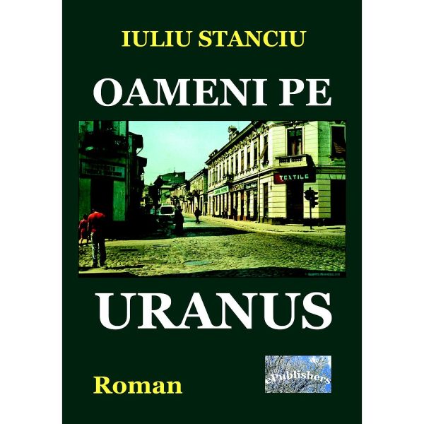Iuliu Stanciu - Oameni pe Uranus. Roman - [978-606-716-649-1]