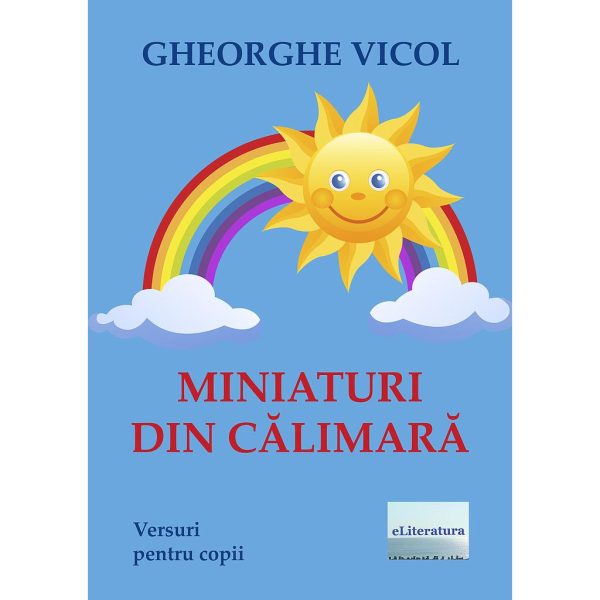 Gheorghe Vicol - Miniaturi din călimară. Versuri pentru copii - [978-606-001-138-5]