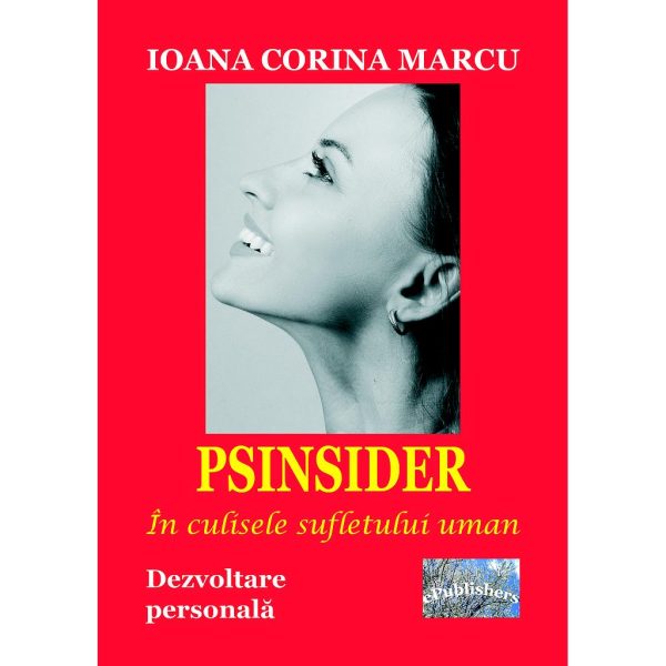 Ioana Corina Marcu - PSINSIDER. În culisele sufletului uman. Dezvoltare personală - [978-606-716-981-2]
