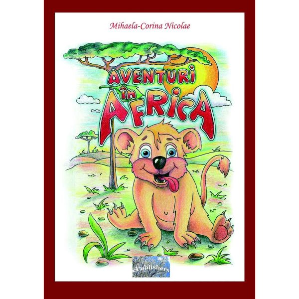 Mihaela Corina Nicolae - Aventuri în Africa. Roman pentru copii - [978-606-049-006-7]