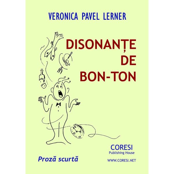 Veronica Pavel Lerner - Disonanțe de bon-ton. Proză scurtă - [978-606-996-421-7]