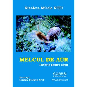 Cristina Ștefania Nițu - Melcul de aur. Poveste pentru copii - [978-606-996-388-3]