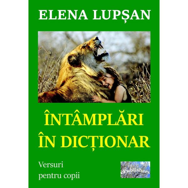 Elena Lupșan - Întâmplări în dicționar. Versuri pentru copii - [978-606-049-071-5]