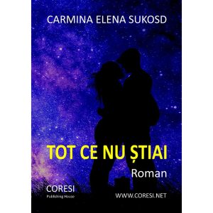 Carmina Elena Sukosd - Tot ce nu știai. Roman - [978-606-996-397-5]