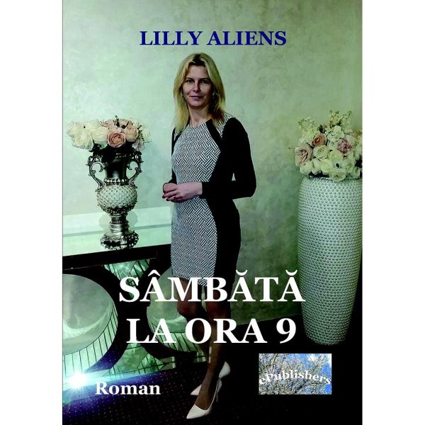 Lilly Aliens - Sâmbătă la ora 9. Roman - [978-606-049-082-1]