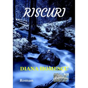 Diana Homescu - Riscuri. Roman - [978-606-049-105-7]