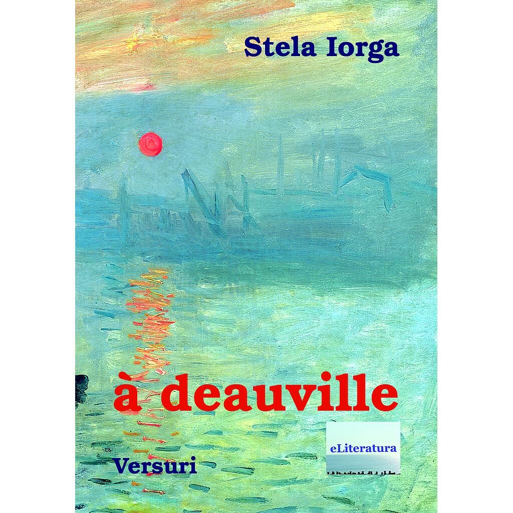 Stela Iorga - À Deauville. Versuri. Ediția a II-a - [978-606-001-238-2]
