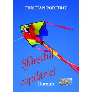 Cristian Porfiriu - Sfârșitul copilăriei. Roman - [978-606-049-216-0]